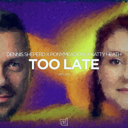 Too Late