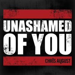 Unashamed of You