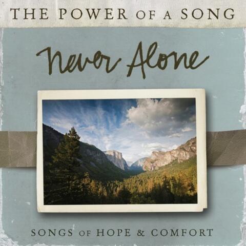 Never Alone: Songs of Hope & Comfort