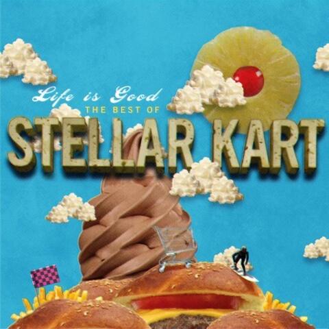 Life Is Good - The Best of Stellar Kart