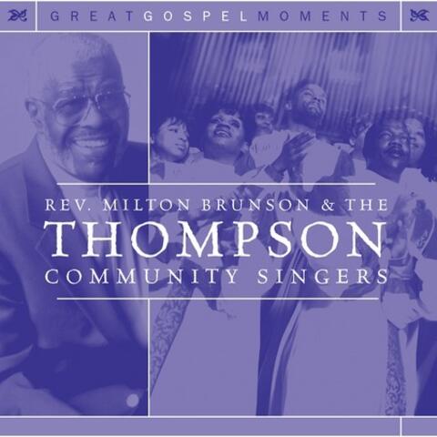 Great Gospel Moments: Rev. Milton Brunson & the Thompson Community Singers
