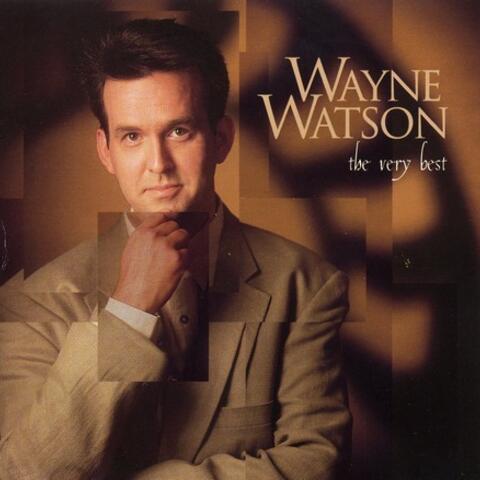 Wayne Watson: The Very Best