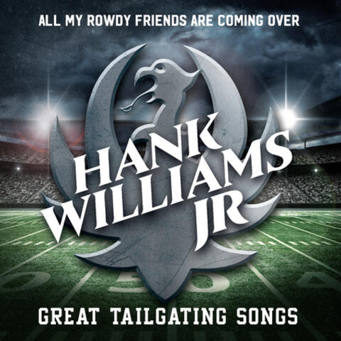 All My Rowdy Friends Are Coming Over: Great Tailgating Songs