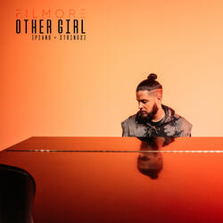 Other Girl (piano + strings)