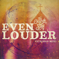 Even Louder (Strings Mix)
