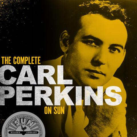 The Complete Carl Perkins On Sun