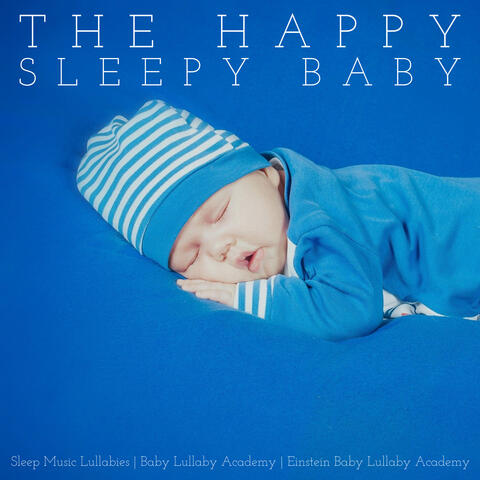 Baby Lullaby & Einstein Baby Lullaby Academy & Baby Sleep Music