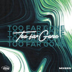 Too Far Gone