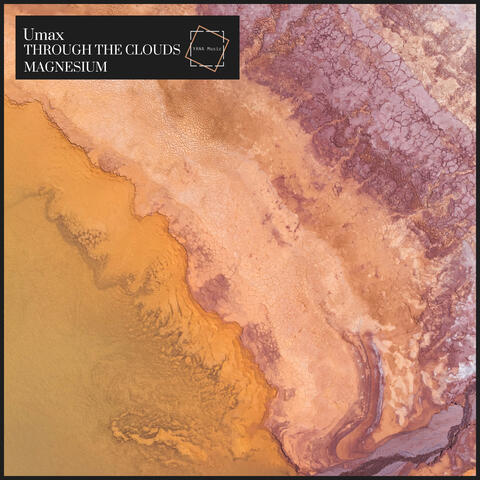 Through The Clouds / Magnesium