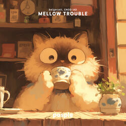 Mellow Trouble