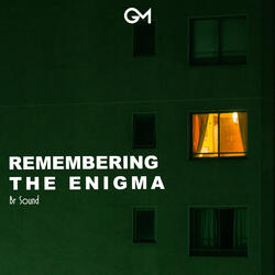 Remembering the Enigma