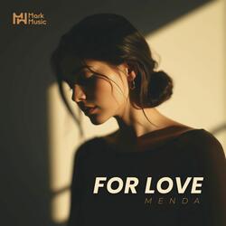 For Love