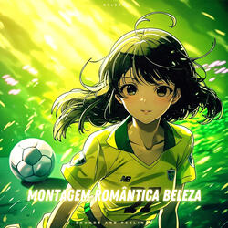 MONTAGEM ROMÂNTICA BELEZA