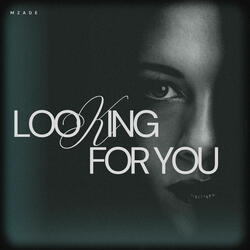 Looking For You