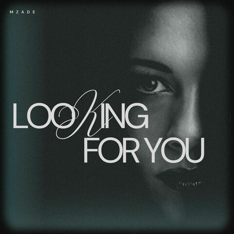 Looking For You