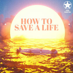 How to Save a Life