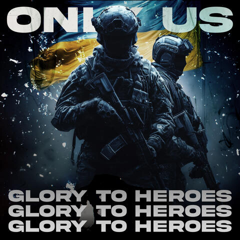 GLORY TO HEROES