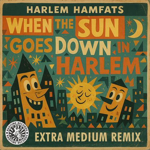 When The Sun Goes Down In Harlem (Extra Medium Remix)