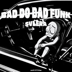 BAD DO BAD FUNK
