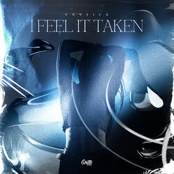 I feel it taken
