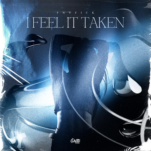 I feel it taken