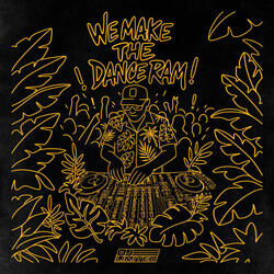 We Make The Dance Ram