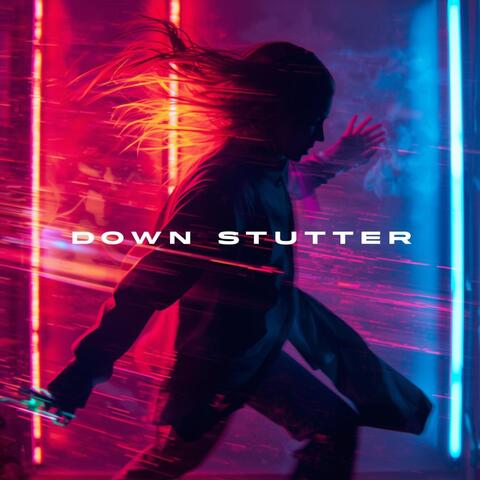 Down Stutter