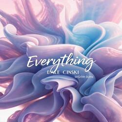 Everything!