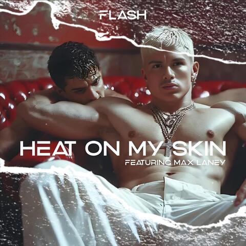 Heat On My Skin (Original 2010 Demo) [feat. Max Laney]