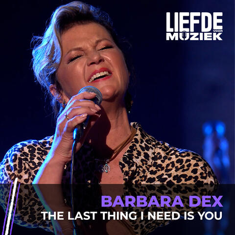 The Last Thing I Need Is You