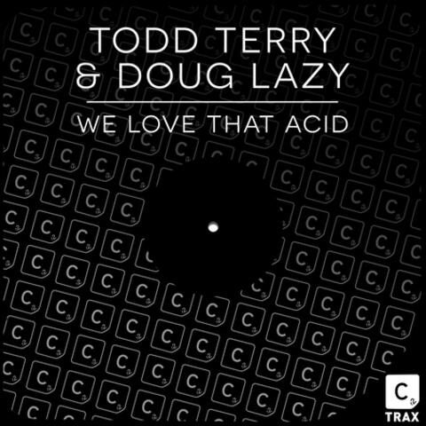 Todd Terry & Doug Lazy