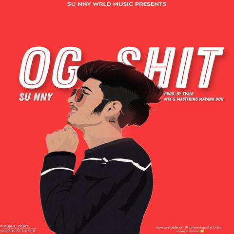 OG SHIT
