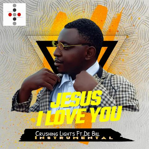 Jesus I Love You (Feat. De Bill) Instrumental