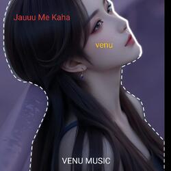 Jauuu Me Kaha