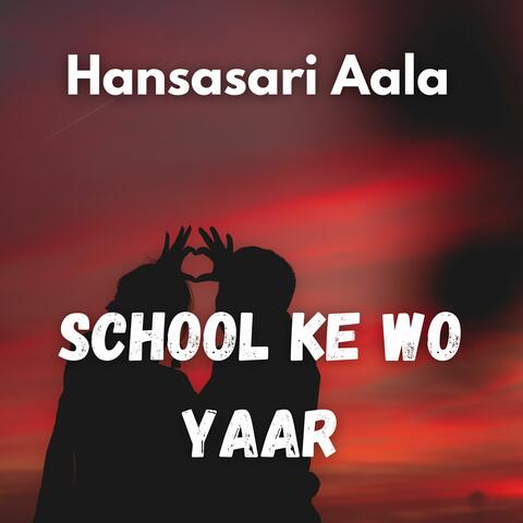 School Ke Wo Yaar