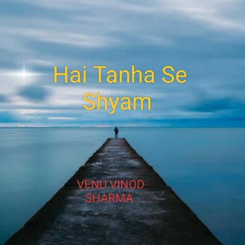 Hai Tanha Se Shyam