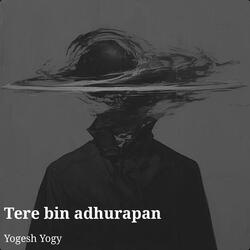 Tere bin adhurapan