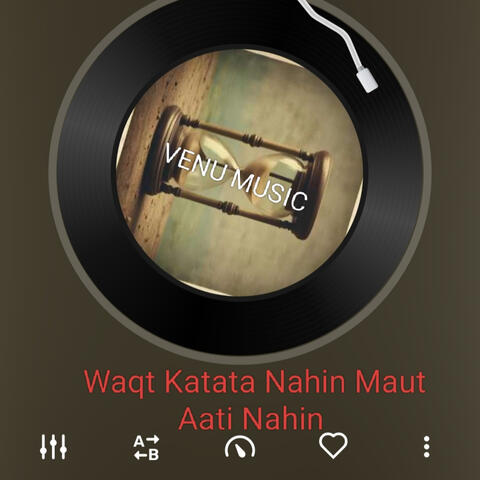 Waqt Katata Nahin Maut Aati Nahin