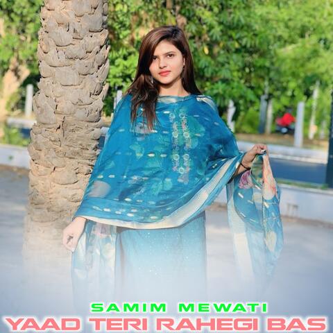YAAD TERI RAHEGI BAS