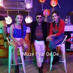 Muze Pyar De De Tu