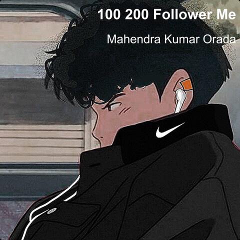 100 200 Follower Me