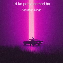 14 ko pahla somari ba