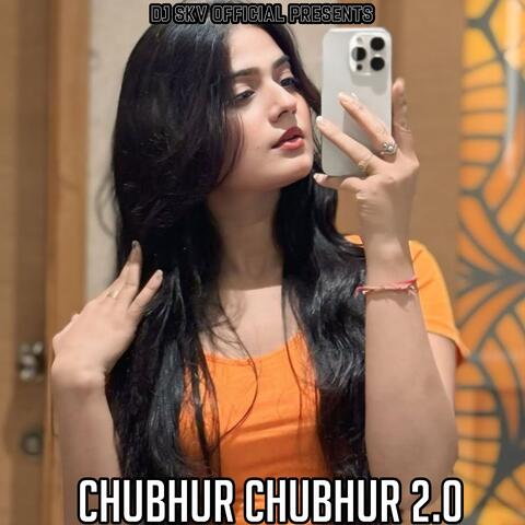 Chubhur Chubhur 2.0