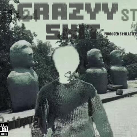 Crazy Shit