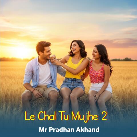 Le Chal Tu Mujhe 2