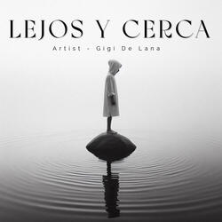LEJOS Y CERCA