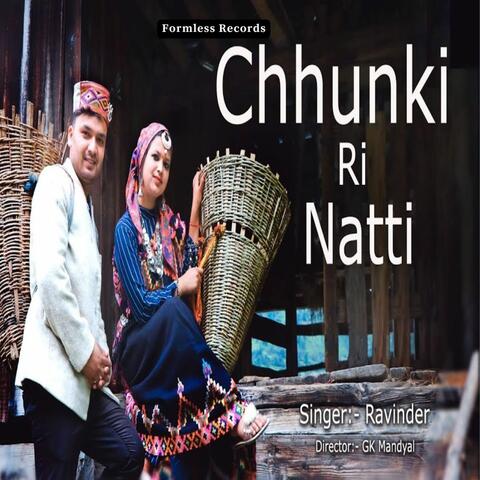 Chhunki Ri Natti