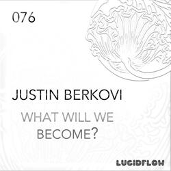 What Will We Become