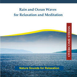 Rain and Ocean Waves for Relaxation and Meditation