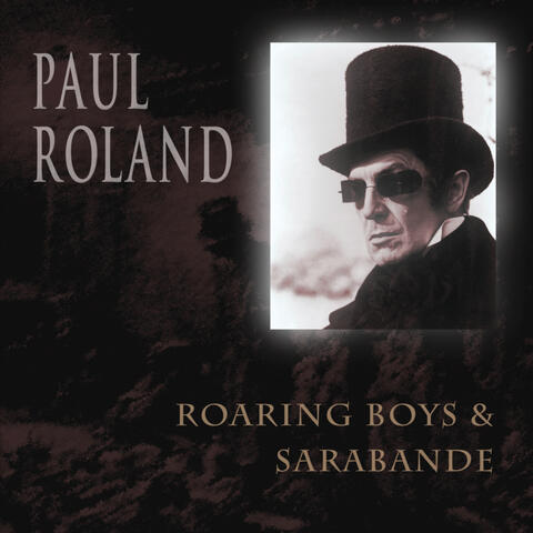 Roaring Boys & Sarabande